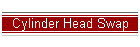 Cylinder Head Swap
