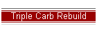 Triple Carb Rebuild